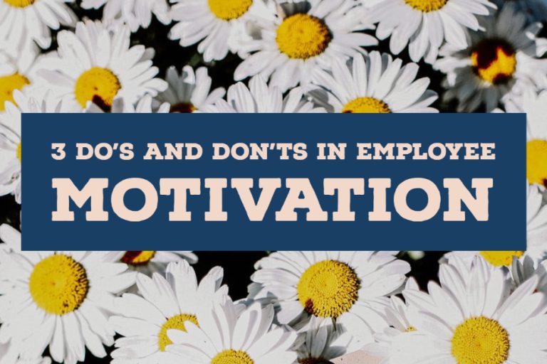 3 Do’s and Don’ts in Employee Motivation Employee motivation program is crucial for employers and managers who strategise to build a positive and thriving work environment.