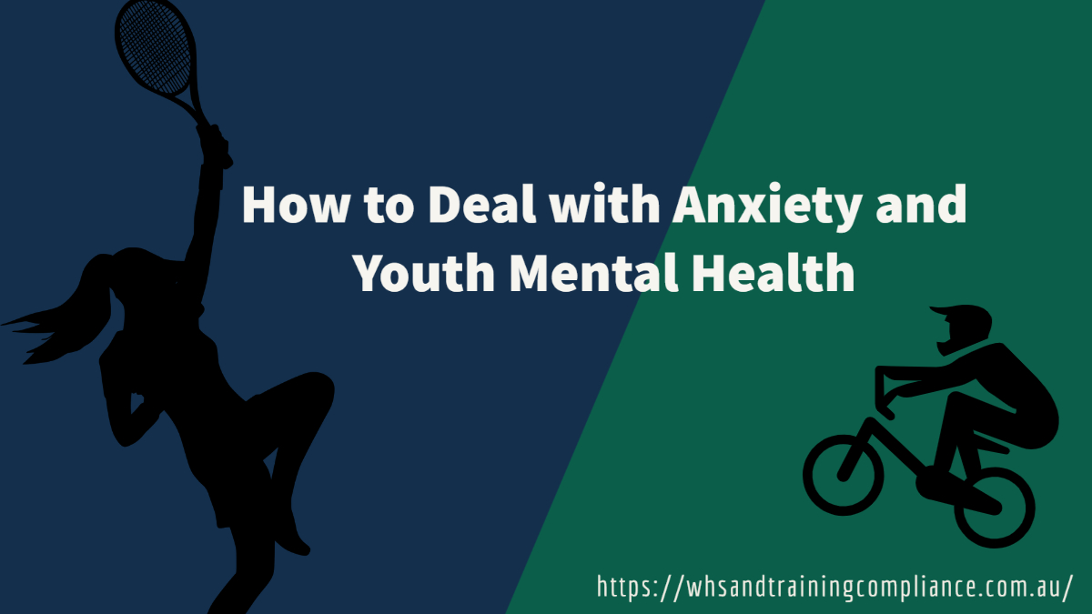 How to Deal with Anxiety and Youth Mental Health